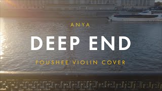 FousheΓ© β Deep End (Remix & Violin Cover by ANYA)