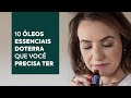 Top 10 Óleos Essenciais da doTERRA Para a Saúde e Bem-Estar - com Ariadne Esteves