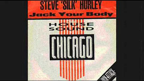 STEVE "SILK" HURLEY - Jack Your Body (Original Mix) 1986