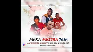 (MUKA MUZIBA JESU)Alpharianto & MJ Cliff ft Under G & Jah boy