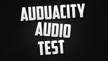 Audacity Audio Test