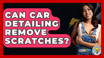 Can Car Detailing Remove Scratches? - LearnToDIY360.com