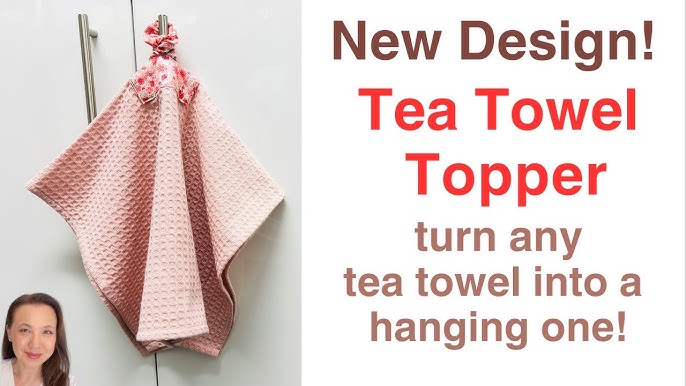 Tutorial: How To Make A Tea Towel Three Ways – the thread