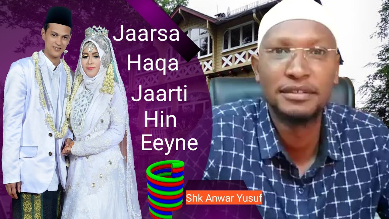 Jaarsa Haqa Jaarti Hin Eeyne Shk Anwar Yusuf
