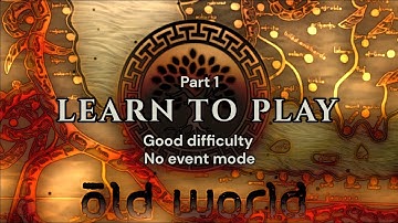 OLD WORLD: Learn to Play - Good Difficulty / No Events - Part 1