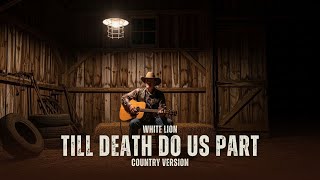 Till Death Do Us Part (1991) – White Lion || Best Country Version
