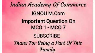 Important Questions - IGNOU : M.Com : MCO 1 - MCO 7  For TEE June 2019