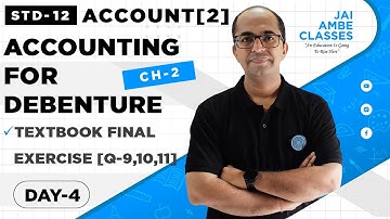 STD-12 ACCOUNT [PART-2] [CHAPTER-2] [ACCOUNTING FOR DEBENTURE] [DAY-4] - By, Tarun Makhija