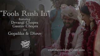Fools Rush In featuring Devangi \u0026 Gaurav Chopra | Gopalika \u0026 Dhruv | The Wedding Filmer