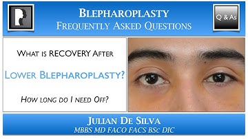 What is Recovery from Lower Blepharoplasty? How long will I need off work after an eyelid lift?