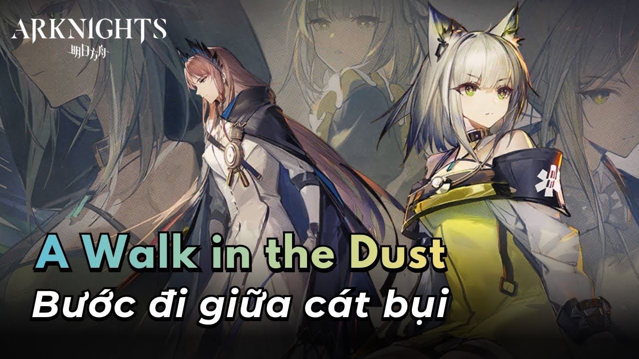 Arknights: Cốt truyện bên lề - A Walk in the Dust. - YouTube