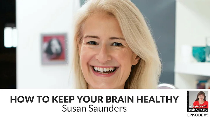 85 How to keep your brain healthy with Susan Saund...