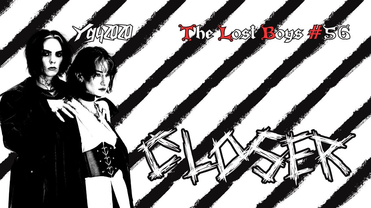 Closer [The Lost Boys: Darkwave Goth PostPunk - Episode 56]