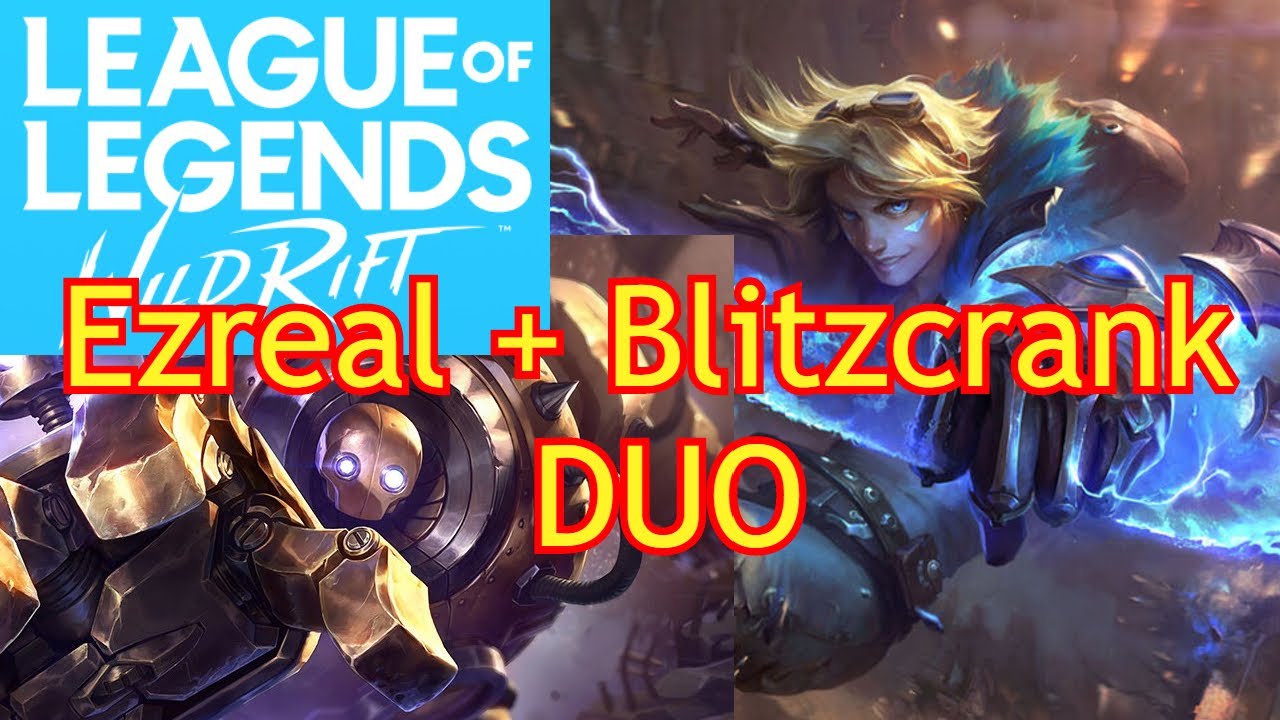Ezreal Blitzcrank Duo League of Legends Wild Rift Getting Carried