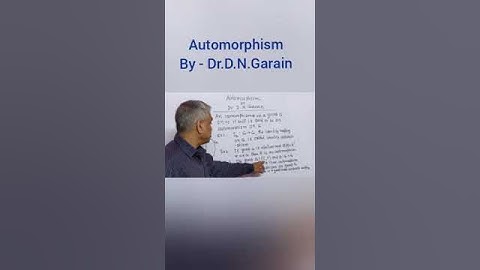 Automorphism, by Dr.D.N.Garain