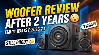 Woofer Review after 2 years 😮| F&D 11 Watts F-203G 2.1 Wired Channel Multimedia Speakers System