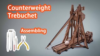 Counterweight Trebuchet Assembling Tutorial