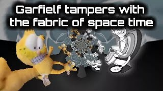Garfielf Tampers With The Fabric Of Space Time