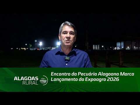 Alagoas Livestock Meeting Marks the Launch of Expoagro 2026
