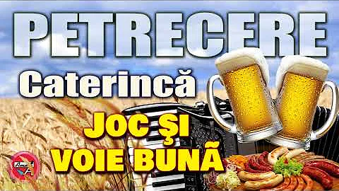 MUZICA DE PETRECERE – PETRECERE, CATERINCA, JOC SI VOIE BUNA