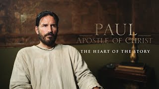 Paul, Apostle of Christ: The Heart of the Story