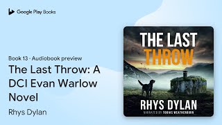 The Last Throw: A DCI Evan Warlow Novel Book 13 by Rhys Dylan · Audiobook preview