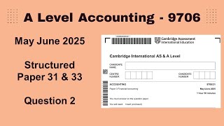 A Level Accounting May June 2025 Paper 31 \& 33 9706\/31 \& 9706\/33 Question 2