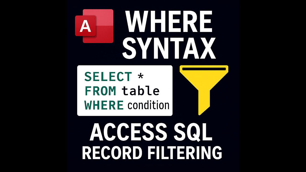 Access SQL: How to Use WHERE Syntax for Record Filtering | SQL Training for Beginners