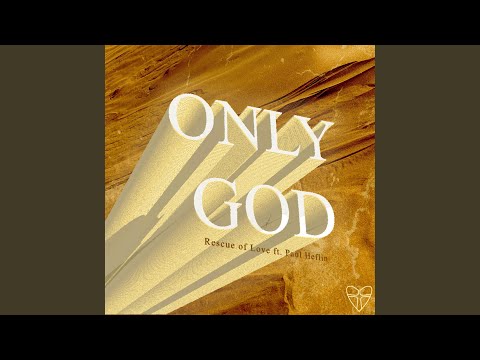 Only God (feat. Paul Heflin)