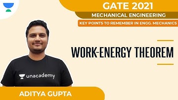 Work-Energy Theorem | Key Points to Remember in Engg. Mechanics | GATE 2021 | Aditya Gupta