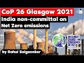 UN Climate Change Conference 2021 CoP26 Glasgow - India non committal on Net Zero emissions | UPSC