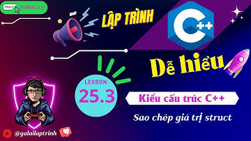 25.3 Sao chép giá trị struct struct C++ - Kiểu cấu trúc C++