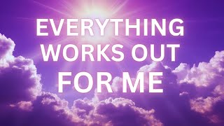 EVERYTHING WORKS OUT FOR ME ✨ Positive Morning Affirmations (I AM)