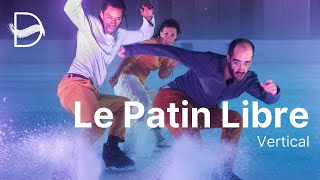 Ice skating dance troupe Le Patin Libre | Vertical (Full Film)