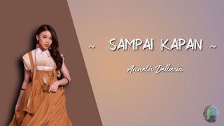 SAMPAI KAPAN - ANNETH DELLIECIA (Jaga hati untukmu) | Lirik Lagu