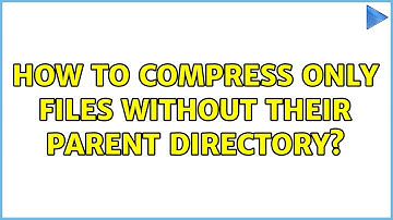 How to compress only files without their parent directory?