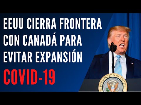 Trump cierra frontera con Canada