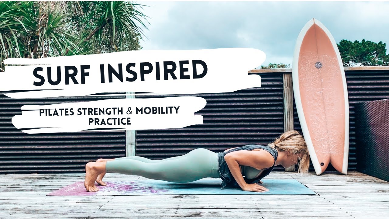 Surf Strength & Mobility Practice Follow Along (Pilates style) YouTube