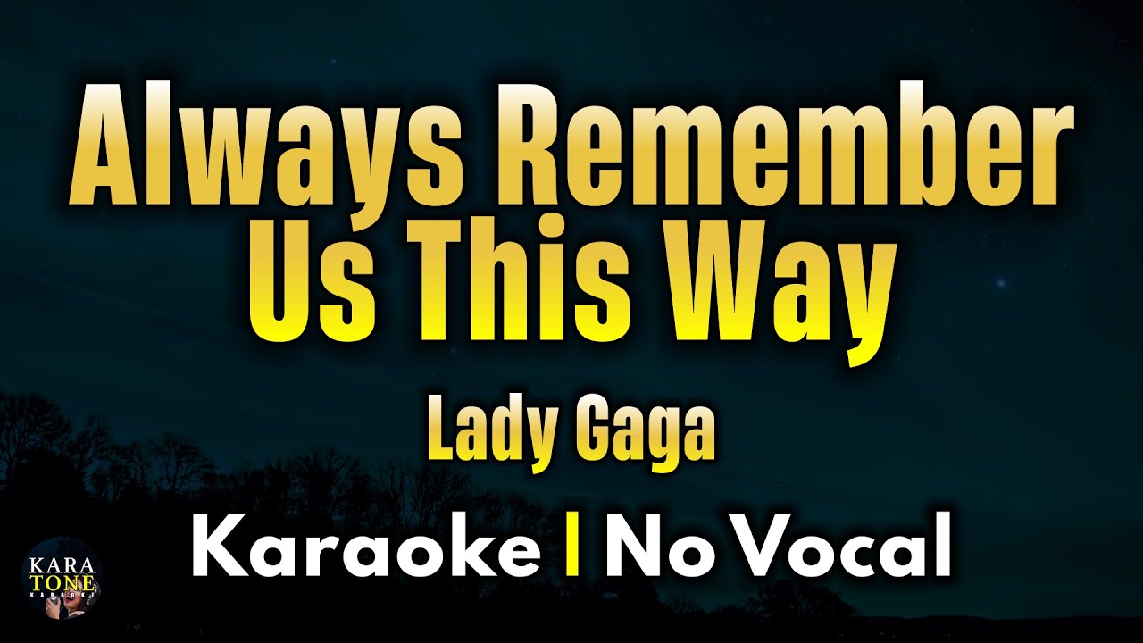 Always Remember Us This Way - Lady Gaga | Karaoke Version (No Vocals)