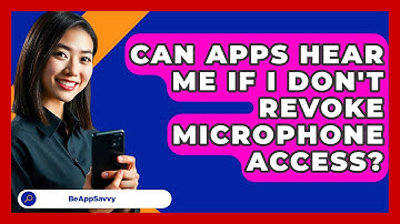 Can Apps Hear Me If I Don