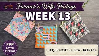 Farmer’s Wife Fridays Week 13 | Cups & Saucers, Cut Glass Dish & Cat | EQ8 + FPP