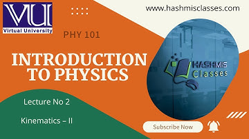 Physics PHY101 Lecture 3 Kinematics – II #physics #phy101 #kinematics #vushortlectures #vu