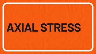 Strength of Materials: Axial Stress