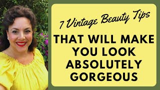VINTAGE BEAUTY TIPS GRANDMA KNEW THAT CAN MAKE YOU LOOK GORGEOUS