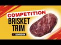 San Antonio Competition Brisket Trim (Texas Style)