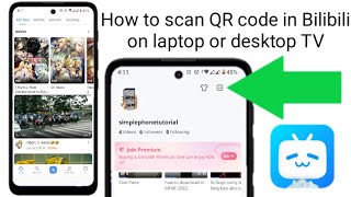 How to scan QR code in Bilibili on laptop or TV