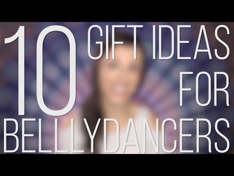 10 GIFT IDEAS FOR BELLYDANCERS | HOW TO BELLY DANCE | GIFT IDEAS FOR DANCERS | BELLY DANCE | DANCE