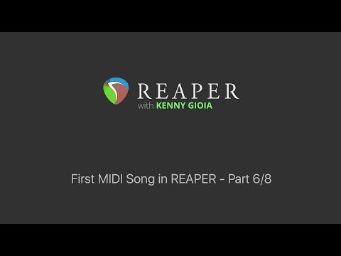 First MIDI Song in REAPER - (Part 6/8)