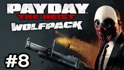 PayDay The Heist WOLFPACK DLC Ep.8 w/Nova, SSoH & Danz - EVERYTHING GOES WRONG