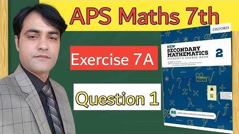 Exercise 7A, Question 1 complete II APS Maths Class 7th II New Secondary Mathematics Book 2.